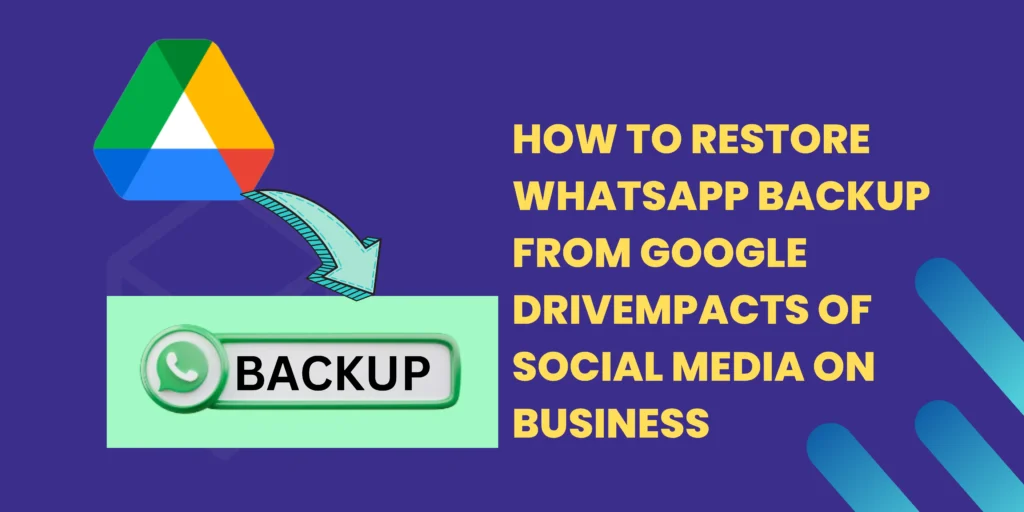 How to restore Whatsapp Backup from Google Drive