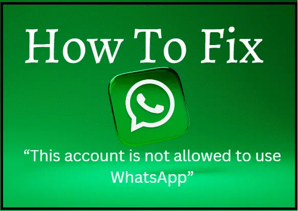 This account is not allowed to use WhatsApp